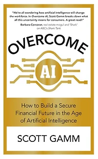 Overcome AI: How to Build a Secure Financial Future in the Age of Artificial Intelligence