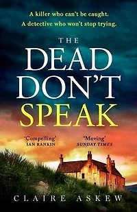 The Dead Don't Speak: a completely gripping crime thriller guaranteed to keep you up all night