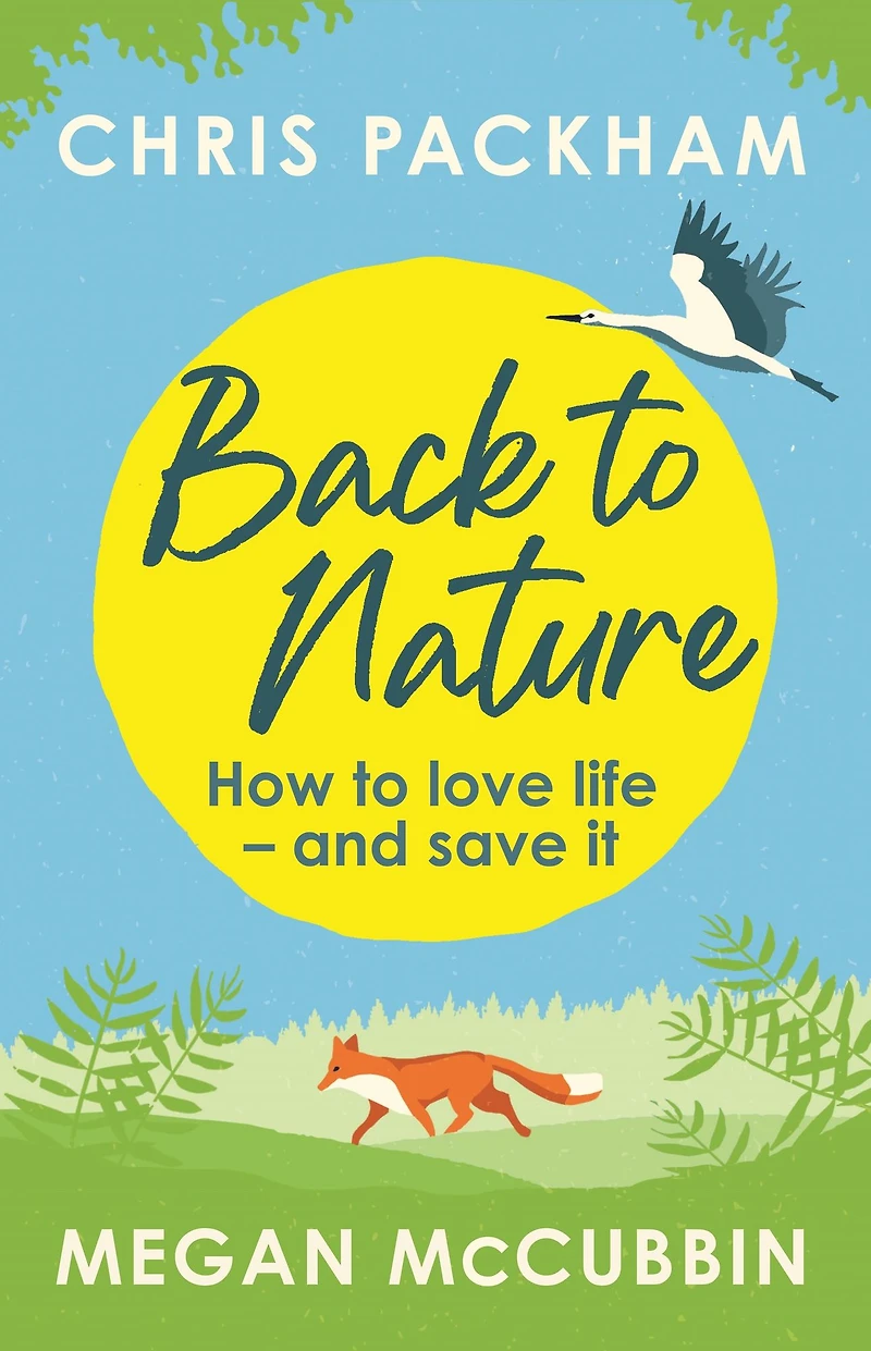 Back to Nature: How Love Life - and Save It