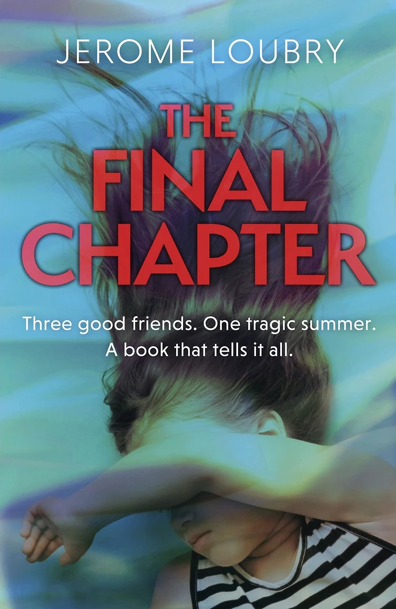 The Final Chapter: An absolutely gripping psychological thriller with a jaw-dropping twist