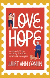 Love, Hope: An uplifting, life-affirming novel-in-letters about overcoming loneliness and finding happiness