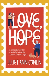 Love, Hope: An uplifting, life-affirming novel-in-letters about overcoming loneliness and finding happiness
