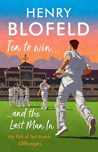 Ten to Win . And the Last Man In: My Pick of Test Match Cliffhangers