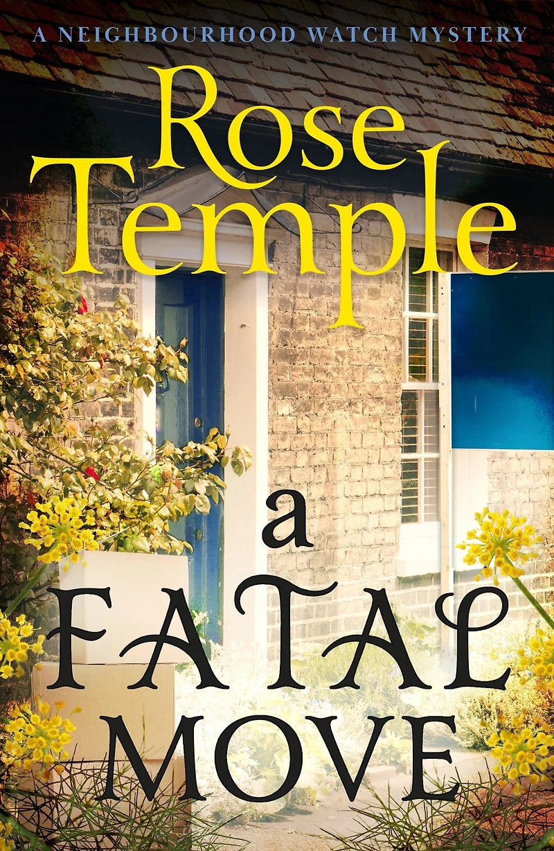 A Fatal Move: An addictive and immersive cozy murder Mystery (A Neighbourhood Watch Book 3)