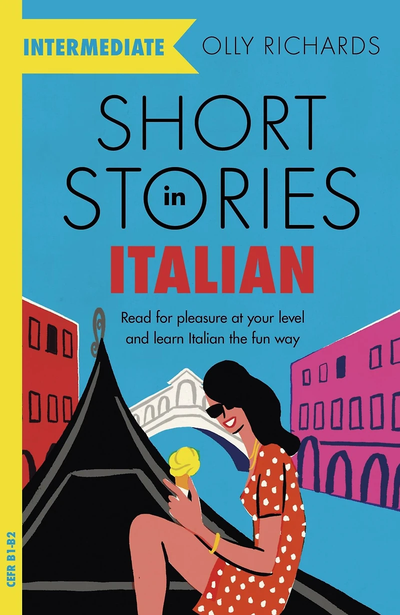 Short Stories Italian for Intermediate Learners: Read pleasure at your level, expand vocabulary and learn the fun way!