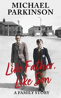 Like Father, Son: A family story