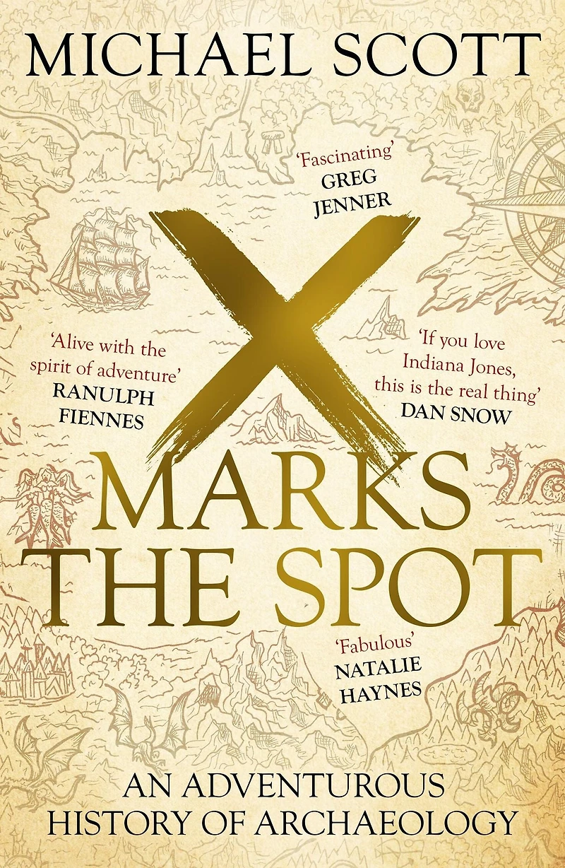 X Marks the Spot: gripping true story behind world's most extraordinary archaeological discoveries