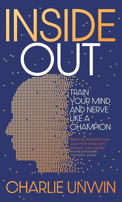 Inside Out: Train your mind and nerve like a champion