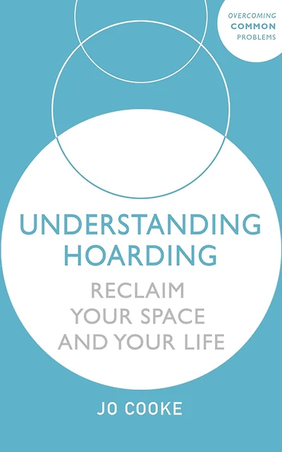 Understanding Hoarding: Reclaim your space and life