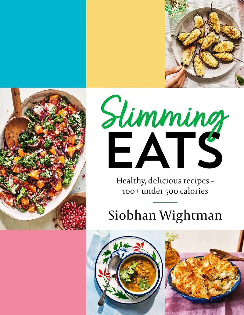 Slimming Eats: Healthy, delicious recipes - 100+ under 500 calories