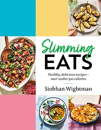 Slimming Eats: Healthy, delicious recipes - 100+ under 500 calories