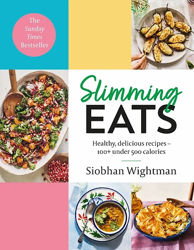 Slimming Eats: Healthy, delicious recipes - 100+ under 500 calories