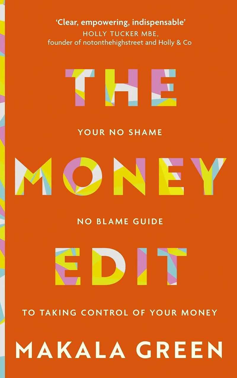 The money Edit: your no blame, shame guide to taking control of