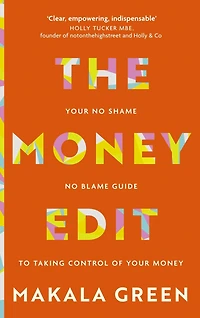 The money Edit: your no blame, shame guide to taking control of