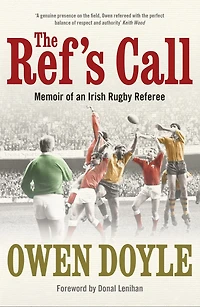 The Ref's Call: Memoir of a Rugby Referee