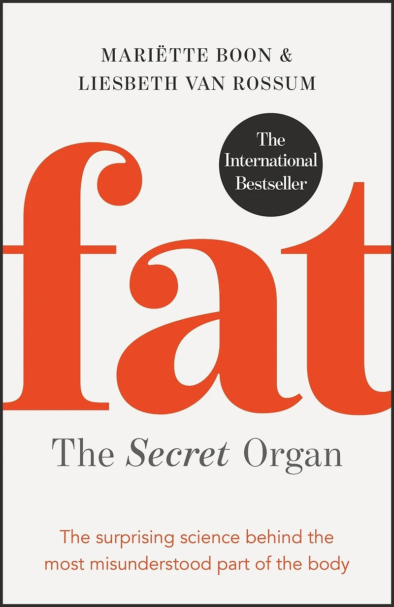 Fat: the Secret Organ: surprising science behind most misunderstood part of body