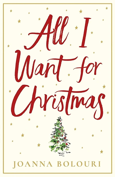 All I Want for Christmas: the utterly hilarious, heart-warming holiday romance