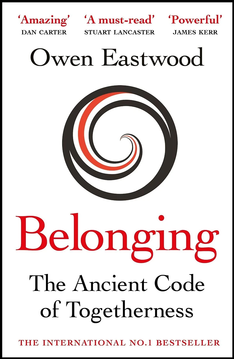 Belonging: The Ancient Code of Togetherness: International No. 1 Bestseller
