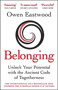 Belonging: The Ancient Code of Togetherness: International No. 1 Bestseller