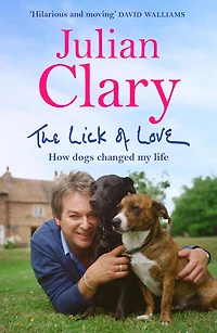 The Lick of Love: How dogs changed my life