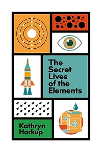 the Secret Lives of Elements