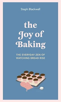 The Joy of Baking: everyday zen watching bread rise