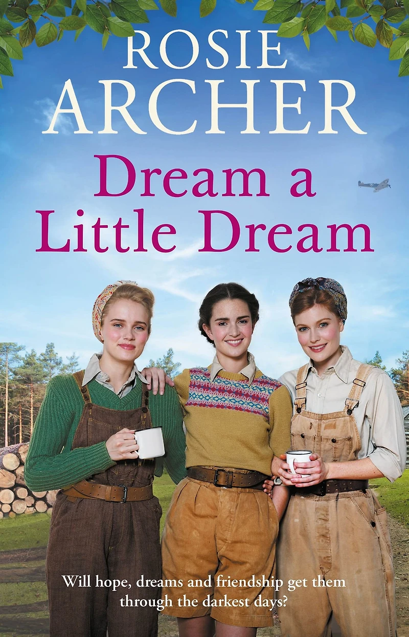 Dream a Little Dream: A heartwarming and utterly gripping WW2 saga