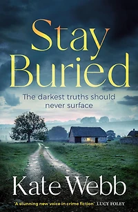 Stay Buried: A twisty and atmospheric crime novel to keep you up at night