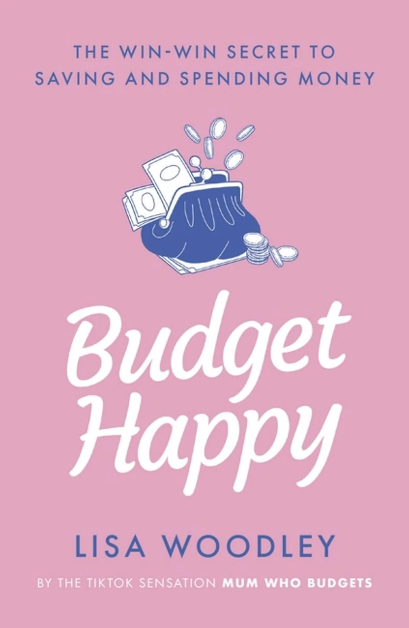 Budget Happy: the win-win secret to saving and spending money