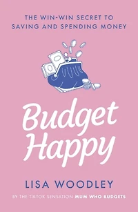 Budget Happy: the win-win secret to saving and spending money