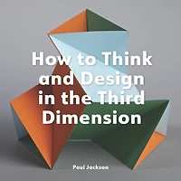 How to Think and Design the Third Dimension