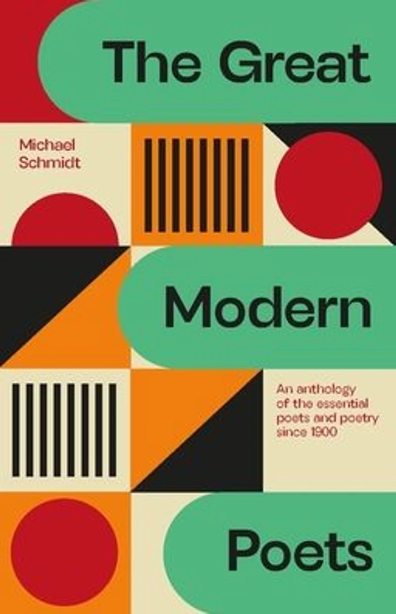 the Great Modern Poets: An anthology of essential poets and poetry since 1900