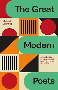 the Great Modern Poets: An anthology of essential poets and poetry since 1900