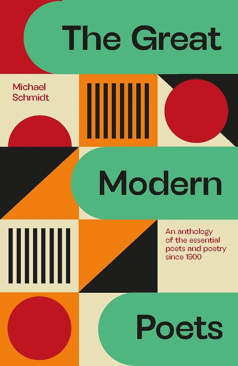 the Great Modern Poets: An anthology of essential poets and poetry since 1900