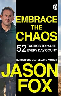 Embrace the Chaos: 52 Tactics to Make Every Day Count