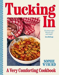 Tucking In: A Very Comforting Cookbook