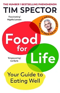 Food for Life: Your Guide to the New Science of Eating Well