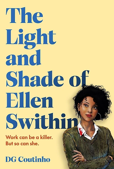 The Light and Shade of Ellen Swithin: A thriller that will change the way you think about your colleagues