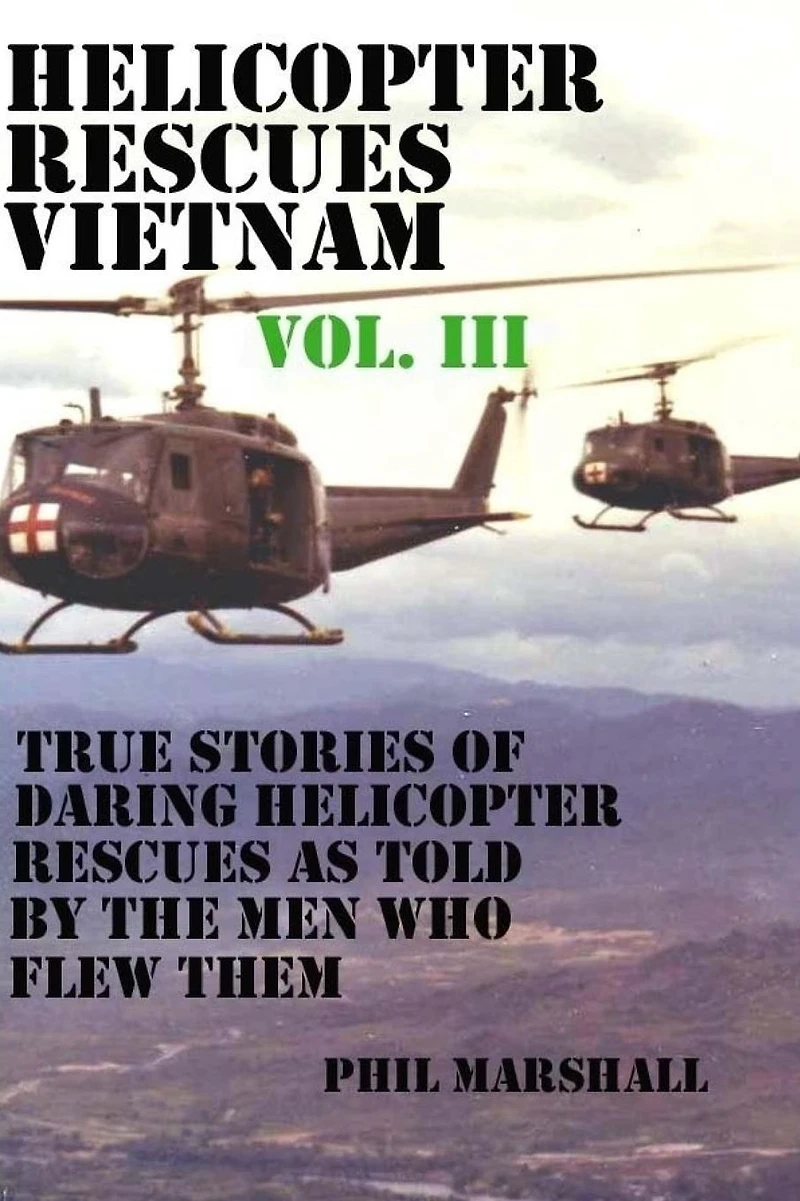 Helicopter Rescues Vietnam Volume III