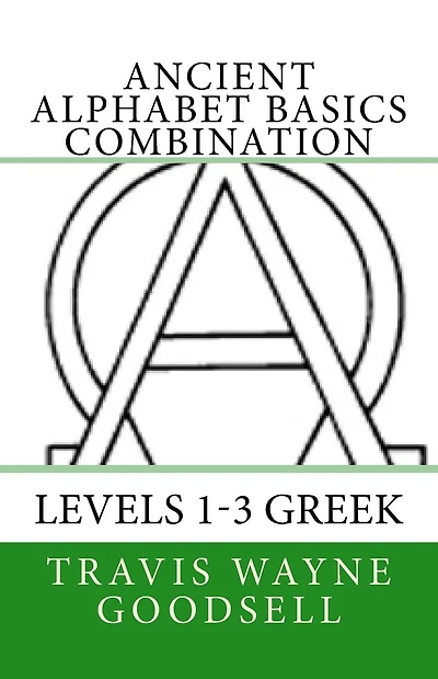 Ancient Alphabet Basics Combination: Levels 1-3 Greek