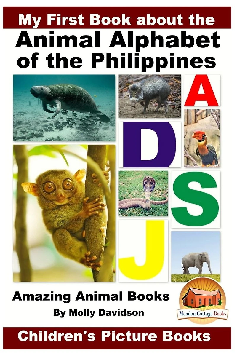 My First Book about the Animal Alphabet of Philippines - Amazing Books Children's Picture