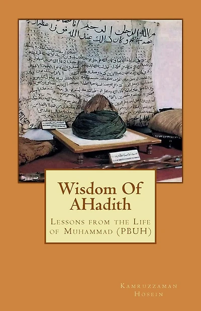 Wisdom Of AHadith: Lessons from the Life of Muhammad (PBUH)