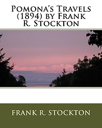 Pomona's Travels (1894) by Frank R. Stockton
