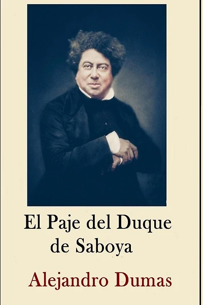 Alexandre Dumas Coleccion ( Anotaciones historicas) El Paje del Duque de Saboya