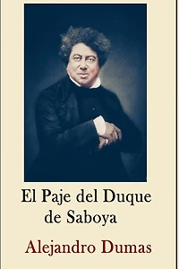 Alexandre Dumas Coleccion ( Anotaciones historicas) El Paje del Duque de Saboya