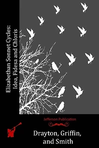Elizabethan Sonnet Cycles: Idea, Fidesa and Chloris