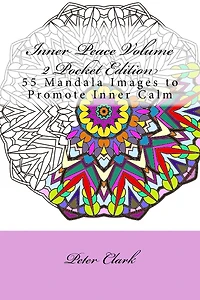 Inner Peace Volume 2 Pocket Edition: 55 Mandala Images to Promote Inner Calm