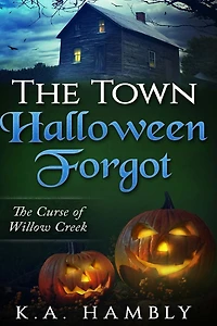 The Town Halloween Forgot, The Curse of Willow Creek