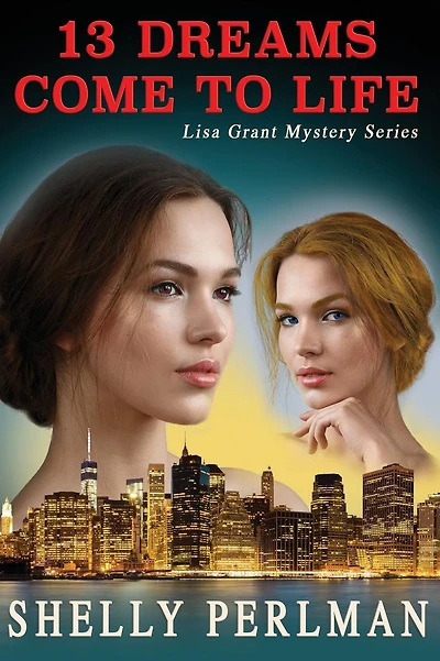 13 Dreams Come To Life: A woman who dreams in chapters discovers the unbelievable...