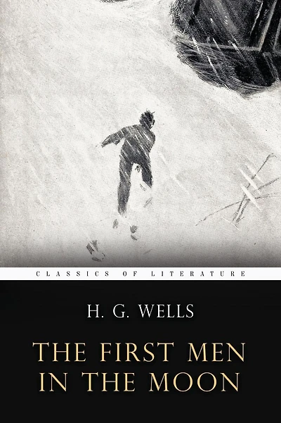 The First Men In the Moon: Illustrated